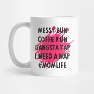 Womens Mom Shirts Mom Life Messy Bun Coffee Run Gangsta Rap Nap Mug